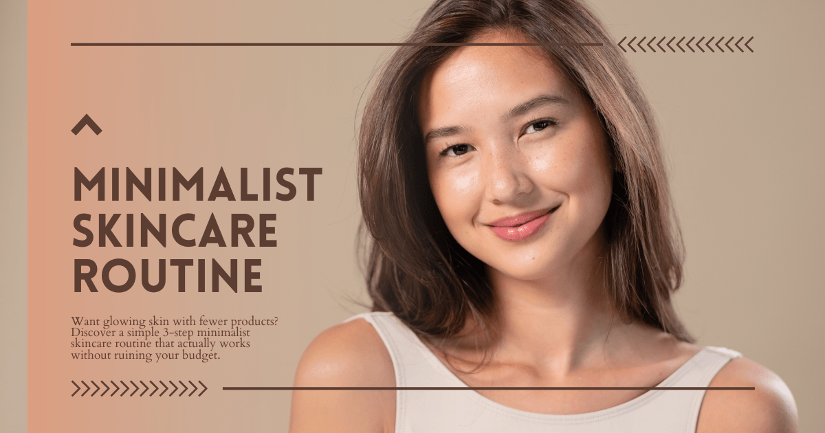Minimalist Skincare Routine, Skincare Routine, Skincare, Ideal Beauty Tips