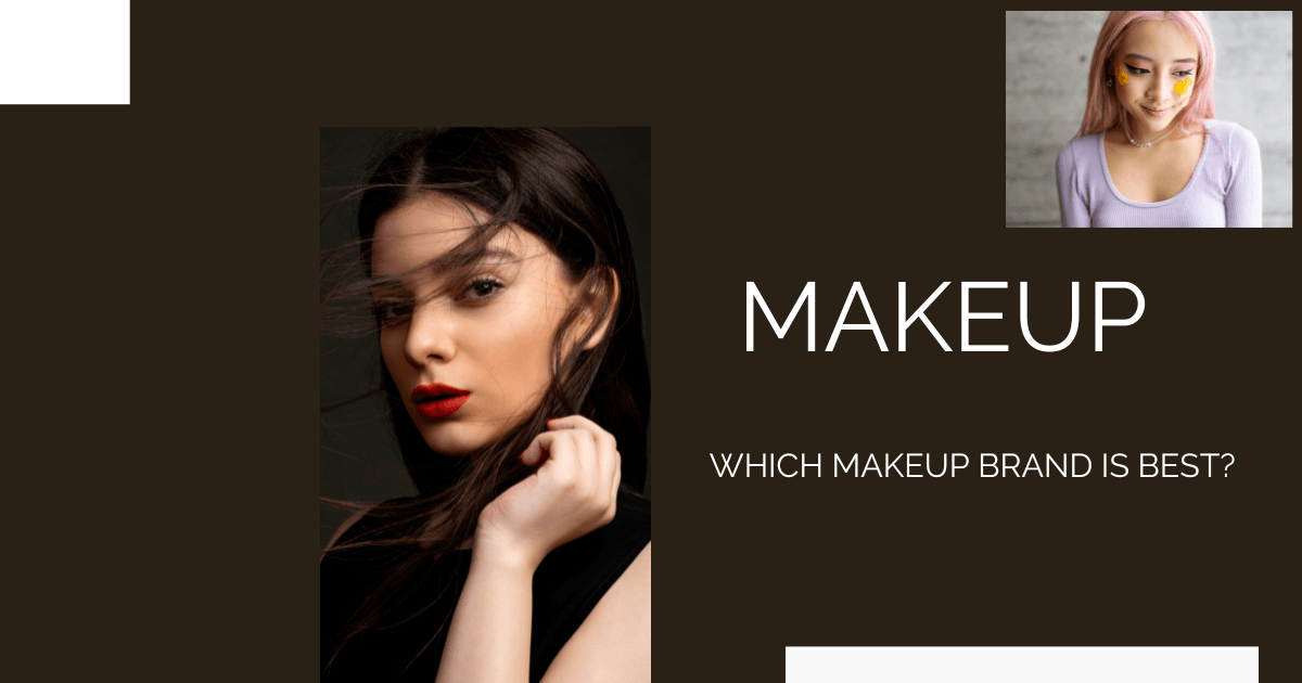 Ideal Beauty Tips, Makeup, makeup brand, which makeup brand is best?